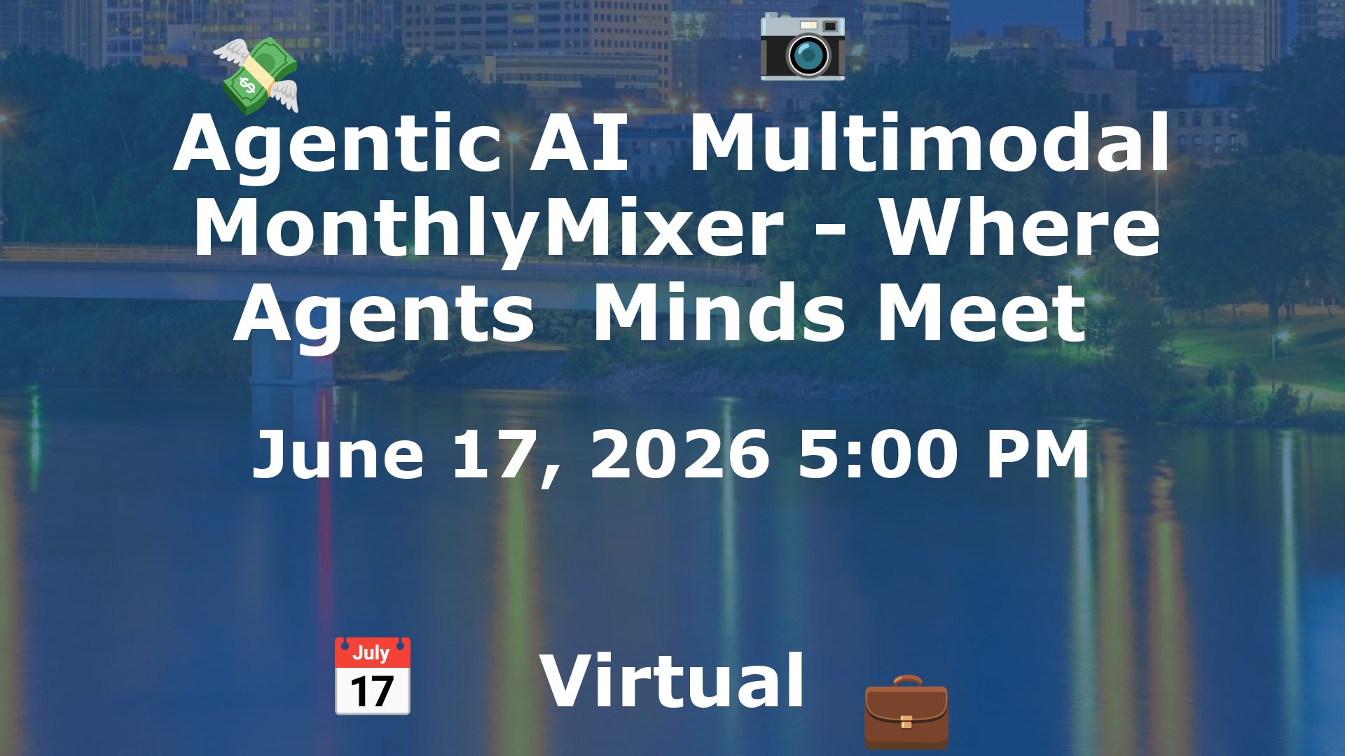 Agentic AI  Multimodal MonthlyMixer - Where Agents  Minds Meet  event image